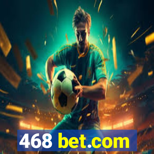 468 bet.com